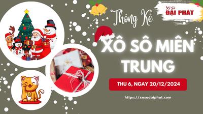 Thống Kê Xổ Số Miền Trung 20/12/2024 - Thống Kê XSMT Thứ 6